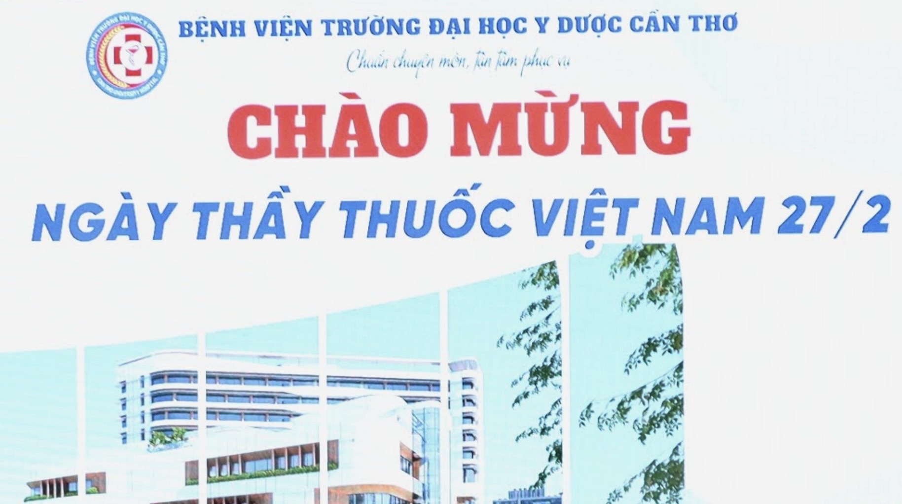 Bệnh viện Trường Đại học Y Dược Cần Thơ trân trọng đón tiếp các đoàn đến chúc mừng Ngày Thầy thuốc Việt Nam 27/2